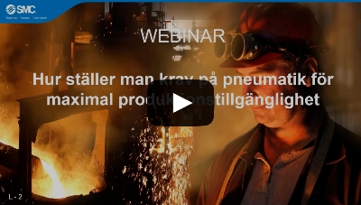 Webinar-video | Hur ställer man krav på pneumatik för maximal produktionstillgänglighet?
